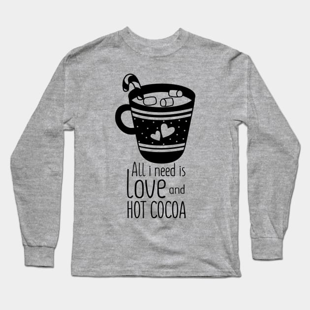 all i need is love and hot cocoa Long Sleeve T-Shirt by busines_night